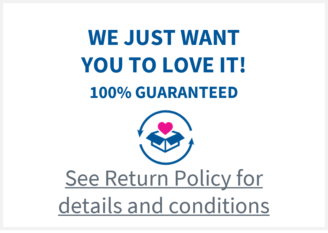 See our Return Policy.