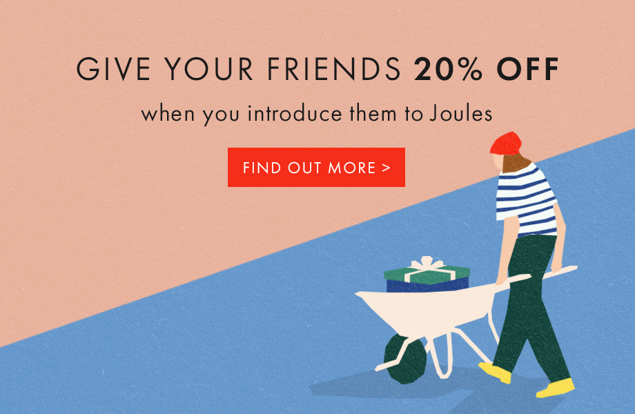 Give your friends 20% off when you introduce them to joules. Find out more >