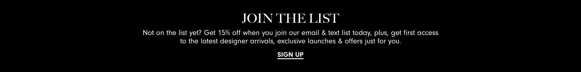 Join The List. Sign Up for Email & SMS